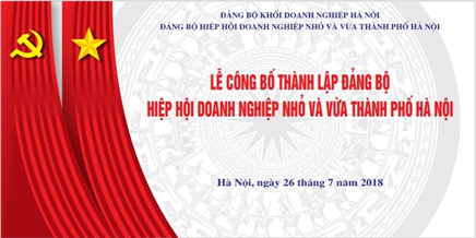 HANOISME tổ chức Lễ công bố thành lập Đảng bộ Hiệp hội Doanh nghiệp nhỏ và vừa TP Hà Nội
