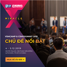 [HOT] CHỦ ĐỀ NÀO ĐANG ĐƯỢC MONG ĐỢI NHẤT VSMCAMP & CSMOSUMMIT 2019?