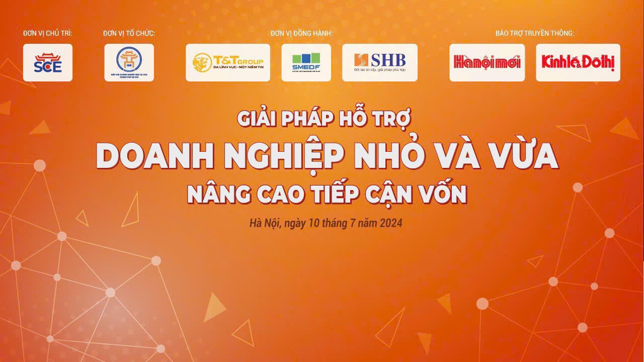 TỌA ĐÀM GIẢI PHÁP HỖ TRỢ DOANH NGHIỆP NHỎ VÀ VỪA - NÂNG CAO TIẾP CẬN VỐN