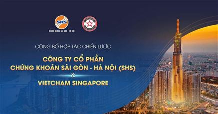 VIETCHAM SINGAPORE VÀ CHỨNG KHOÁN SHS CÔNG BỐ HỢP TÁC CHIẾN LƯỢC