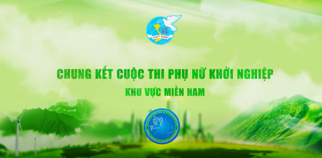 PHỤ NỮ KHỞI NGHIỆP SÁNG TẠO VÀ CHUYỂN ĐỔI XANH: CUỘC THI CHUNG KẾT KHU VỰC MIỀN NAM